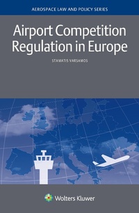 Abbildung von: Airport Competition Regulation in Europe - Kluwer Law International