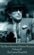 Cover: The Short Stories of Damon Runyon - Volume II - The Lemon Drop Kid - Miniature Masterpieces