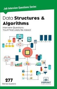 Enlarge image Cover: Data Structures & Algorithms Interview Questions You'll Most Likely Be Asked - Vibrant Publishers