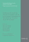 Cover: L'influence du droit de l'Union europ&eacute;enne et de la Convention europ&eacute;enne des droits de l'homme sur le droit suisse - Schulthess Juristische Medien