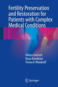 Abbildung von: Fertility Preservation and Restoration for Patients with Complex Medical Conditions - Springer