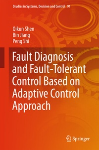 Enlarge image Cover: Fault Diagnosis and Fault-Tolerant Control Based on Adaptive Control Approach - Springer