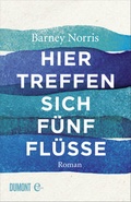 Cover: Hier treffen sich f&uuml;nf Fl&uuml;sse - DuMont Buchverlag
