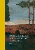Cover: Formalisierung der Landschaft. H&ouml;lzel, Mediz, Moll u.a. - Belvedere