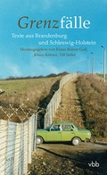 Cover: Grenzf&auml;lle - Verlag f&uuml;r Berlin-Brandenburg