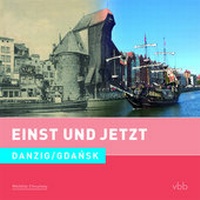 Abbildung von: Einst und Jetzt - Danzig / Gda&#324;sk (Band 51) - Verlag für Berlin-Brandenburg