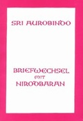 Cover: Briefwechsel mit Nirodbaran - Sri Aurobindo Ashram, Sri Aurobindo Society