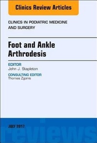 Abbildung von: Foot and Ankle Arthrodesis, An Issue of Clinics in Podiatric Medicine and Surgery: Volume 34-3 - Elsevier