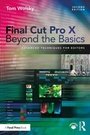 Cover: Final Cut Pro X Beyond the Basics - Routledge