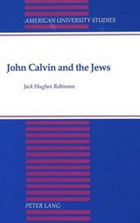 Enlarge image Cover: John Calvin and the Jews - Peter Lang Verlag