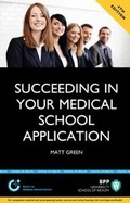 Cover: Succeeding in your Medical School Application: How to prepare the perfect UCAS Personal Statement - BPP Learning Media