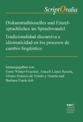 Cover: Diskurstraditionelles und Einzelsprachliches im Sprachwandel / Tradicionalidad discursiva e idiomaticidad en los procesos de cambio ling&uuml;&iacute;stico - Narr Francke Attempto Verlag