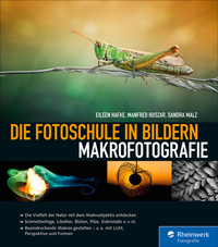 Abbildung von: Die Fotoschule in Bildern. Makrofotografie - Rheinwerk