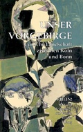 Cover: Unser Vorgebirge: Lyrische Landschaft zwischen K&ouml;ln und Bonn - Kurt Roessler, Bornheim