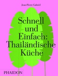 Cover: Schnell und Einfach: Thail&auml;ndische K&uuml;che - Phaidon