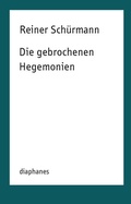 Cover: Die gebrochenen Hegemonien - Diaphanes