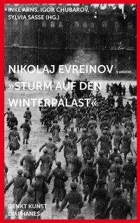 Abbildung von: Nikolaj Evreinov: »Sturm auf den Winterpalast« - Diaphanes