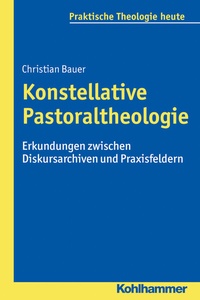 Abbildung von: Konstellative Pastoraltheologie - Kohlhammer