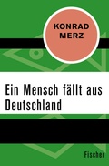 Cover: Ein Mensch f&auml;llt aus Deutschland - Fischer Taschenbuch
