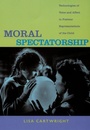 Cover: Moral Spectatorship - Duke University Press
