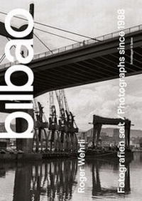 Abbildung von: Roger Wehrli. Bilbao - Scheidegger & Spiess