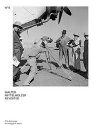 Abbildung von: Walter Mittelholzer Revisited - Scheidegger & Spiess