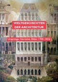 Cover: Weltgeschichten der Architektur - Klinger, Dietmar