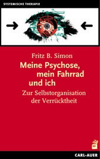 Abbildung von: Meine Psychose, mein Fahrrad und ich - Carl-Auer Verlag