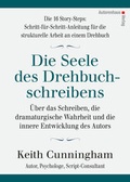Cover: Die Seele des Drehbuchschreibens. Die 16 Story-Steps: Schritt-f&uuml;r-Schritt-Anleitung f&uuml;r die strukturelle Arbeit an einem Drehbuch - Autorenhaus-Verlag