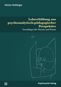 Abbildung von: Lehrerbildung aus psychoanalytisch-pädagogischer Perspektive - Psychosozial-Verlag
