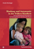 Cover: Bindung und Autonomie in der fr&uuml;hen Kindheit - Psychosozial-Verlag