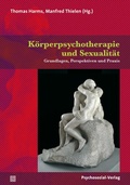 Cover: K&ouml;rperpsychotherapie und Sexualit&auml;t - Psychosozial-Verlag