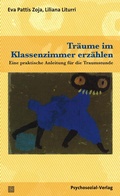 Cover: Tr&auml;ume im Klassenzimmer erz&auml;hlen - Psychosozial-Verlag