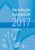 Cover: Landwirtschaft - Der kritische Agrarbericht. Daten, Berichte, Hintergr&uuml;nde,... / Landwirtschaft - Der kritische Agrarbericht 2017 - Abl Bauernblatt