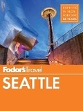 Cover: Fodor's Seattle - Fodor's Travel Publications Inc.,U.S.