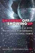 Cover: Showing Off, Showing Up - The University of Michigan Press