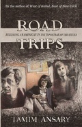 Cover: Road Trips - Mir Tamim Ansary