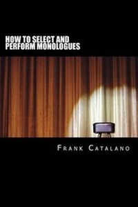 Enlarge image Cover: How to Select and Perform Monologues - Lexington Avenue Press
