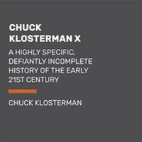 Enlarge image Cover: Chuck Klosterman X - Books on Tape