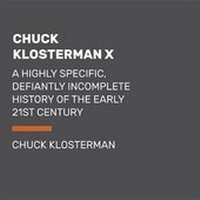 Enlarge image Cover: Chuck Klosterman X - Penguin Audiobooks