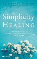 Cover: The Simplicity of Healing - It's Supernatural!