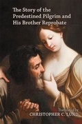 Cover: The Story of the Predestined Pilgrim and His Brother Reprobate - State University of New York at Binghamton,Medieval & Renaissance Texts & Studies