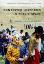 Cover: Contested Histories in Public Space - Duke University Press