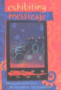 Cover: Exhibiting Mestizaje - University of New Mexico Press