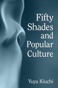 Cover: Fifty Shades and Popular Culture - McFarland & Co Inc