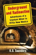 Cover: Underground and Radioactive - McFarland & Co Inc
