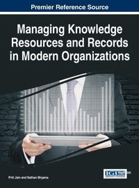 Enlarge image Cover: Managing Knowledge Resources and Records in Modern Organizations - Information Science Reference