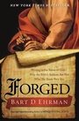 Cover: Forged: Writing in the Name of God--Why the Bibles Authors Are Not Who We Think They Are - HarperOne