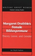 Cover: Margaret Drabble's Female &laquo;Bildungsromane&raquo; - Peter Lang Verlag