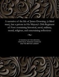 Cover: A Narrative of the Life of James Downing, (a Blind Man), Late a Private in His Majesty's 20th Regiment of Foot - Gale and the British Library